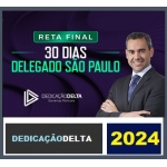 RETA FINAL 30 DIAS DELEGADO SÃO PAULO (DEDICAÇÃO DELTA 2023.2)